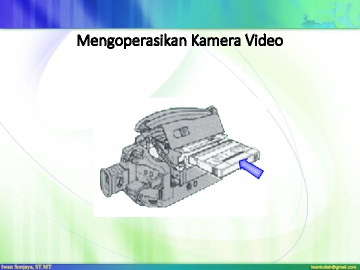 Mengoperasikan Kamera Video 