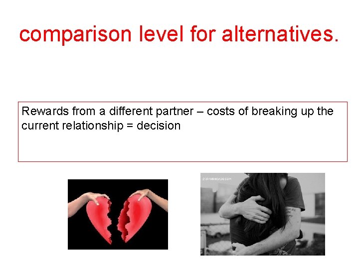 comparison level for alternatives. Rewards from a different partner – costs of breaking up comparison level for alternatives. Rewards from a different partner – costs of breaking up