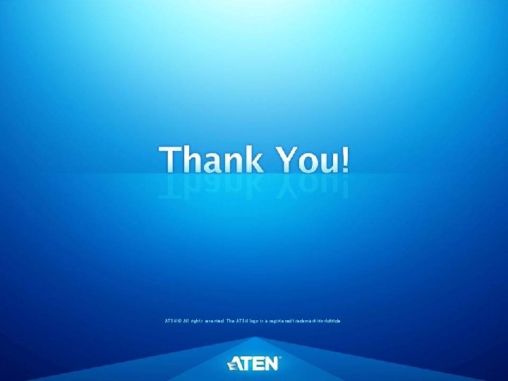 ATEN © All rights reserved. The ATEN logo is a registered trademark worldwide. www.