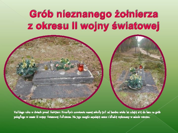 Grób nieznanego żołnierza z okresu II wojny światowej Każdego roku w dniach przed świętem