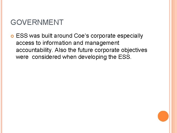 GOVERNMENT ESS was built around Coe’s corporate especially access to information and management accountability.