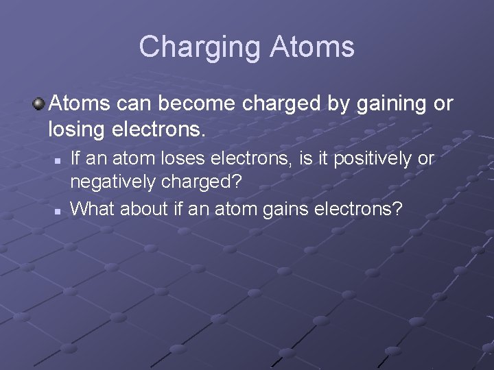 Electricity Chapter 17 Electric Charge Static Electricity A