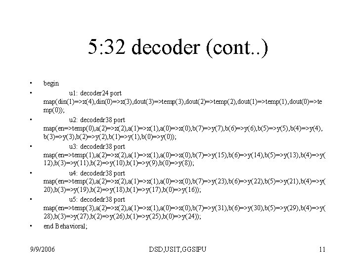 5: 32 decoder (cont. . ) • • begin u 1: decoder 24 port
