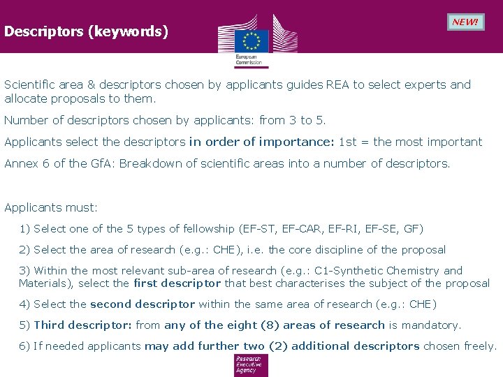 Descriptors (keywords) NEW! Scientific area & descriptors chosen by applicants guides REA to select