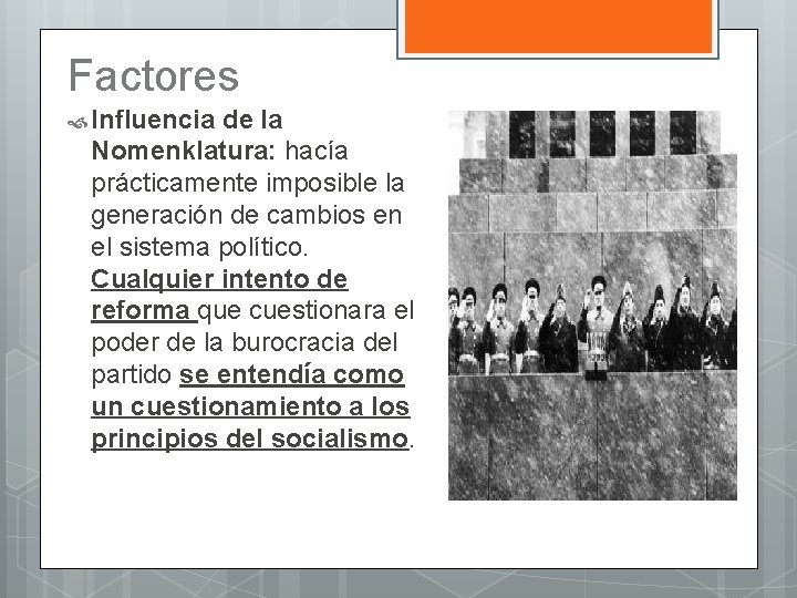 Factores Influencia de la Nomenklatura: hacía prácticamente imposible la generación de cambios en el