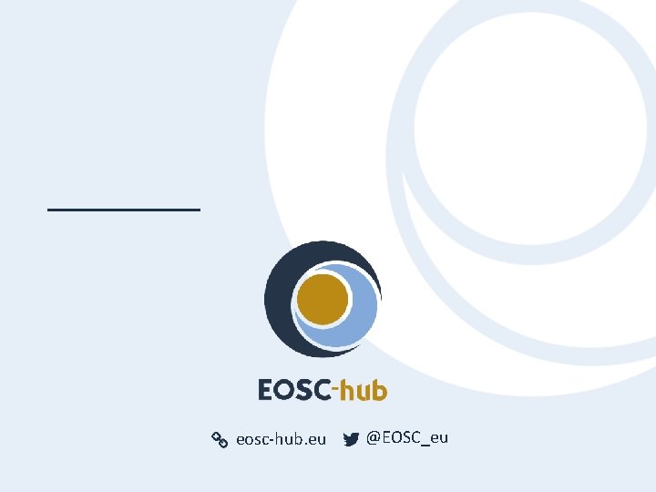 eosc-hub. eu @EOSC_eu 