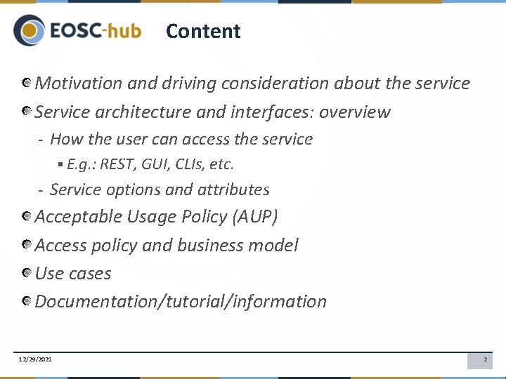 Content Motivation and driving consideration about the service Service architecture and interfaces: overview -