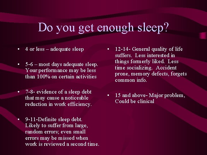 Do you get enough sleep? • 4 or less – adequate sleep • 5 Do you get enough sleep? • 4 or less – adequate sleep • 5
