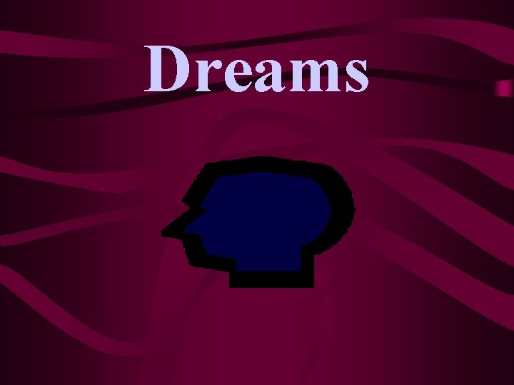Dreams Dreams