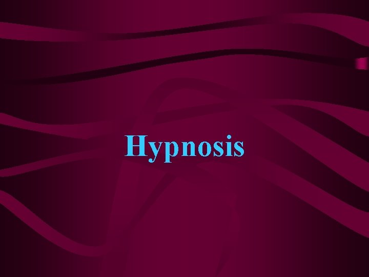 Hypnosis Hypnosis