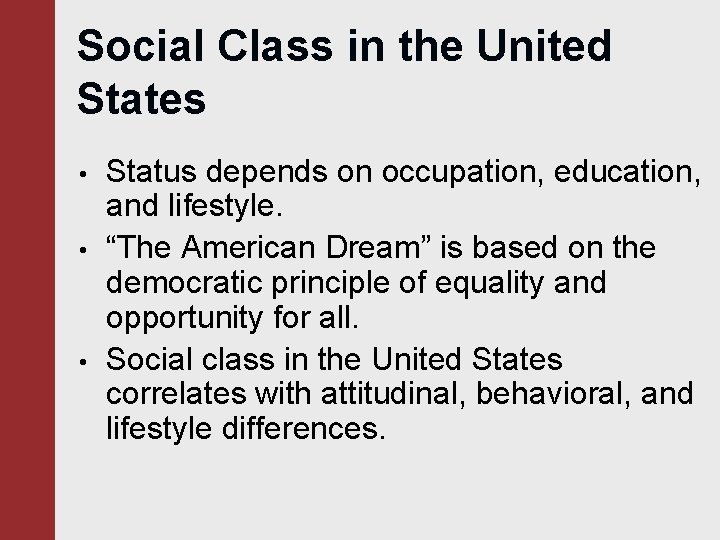 Social Class in the United States • • • Status depends on occupation, education, Social Class in the United States • • • Status depends on occupation, education,