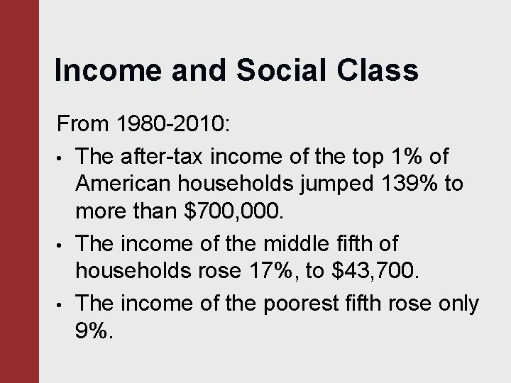 Income and Social Class From 1980 -2010: • The after-tax income of the top Income and Social Class From 1980 -2010: • The after-tax income of the top