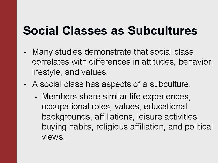 Social Classes as Subcultures • • Many studies demonstrate that social class correlates with Social Classes as Subcultures • • Many studies demonstrate that social class correlates with