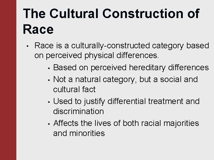 The Cultural Construction of Race • Race is a culturally-constructed category based on perceived The Cultural Construction of Race • Race is a culturally-constructed category based on perceived
