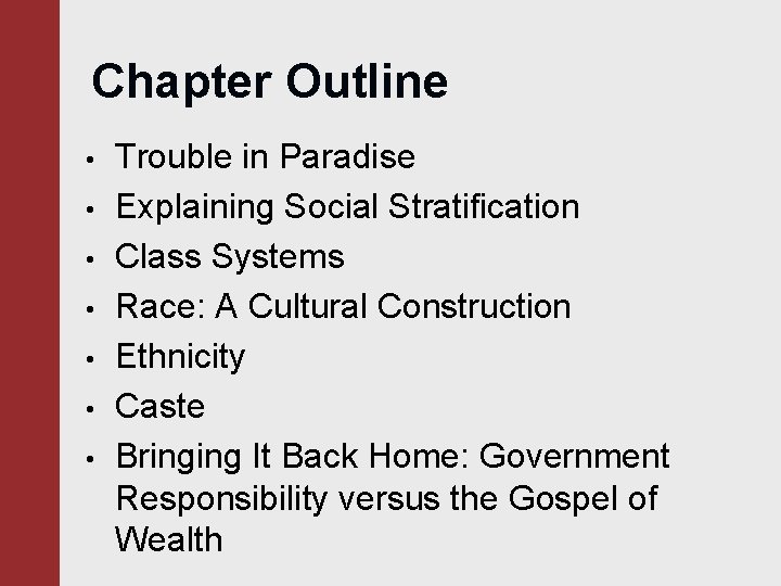 Chapter Outline • • Trouble in Paradise Explaining Social Stratification Class Systems Race: A Chapter Outline • • Trouble in Paradise Explaining Social Stratification Class Systems Race: A