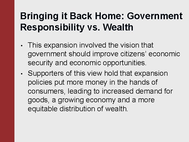 Bringing it Back Home: Government Responsibility vs. Wealth • • This expansion involved the Bringing it Back Home: Government Responsibility vs. Wealth • • This expansion involved the
