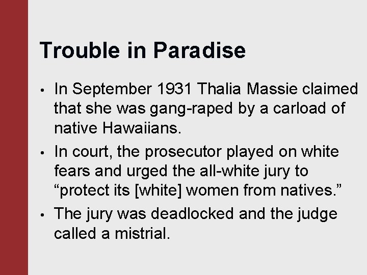 Trouble in Paradise • • • In September 1931 Thalia Massie claimed that she Trouble in Paradise • • • In September 1931 Thalia Massie claimed that she