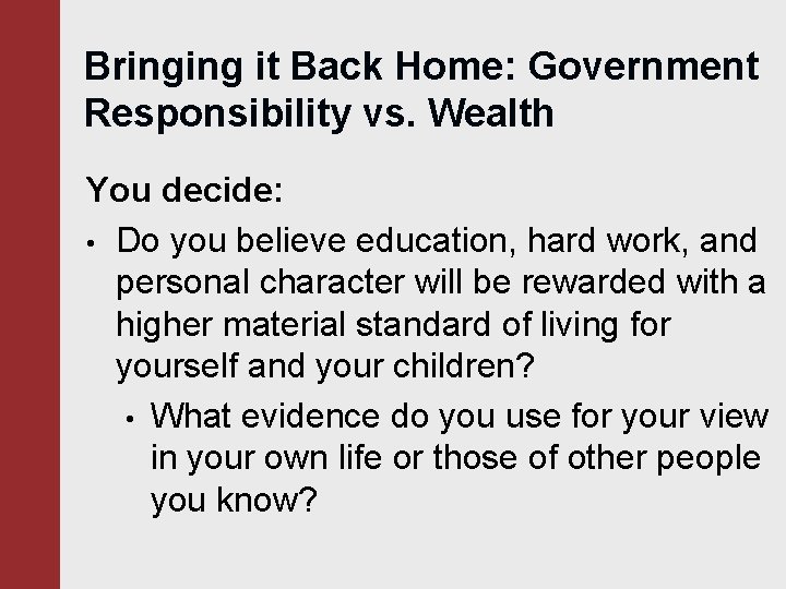 Bringing it Back Home: Government Responsibility vs. Wealth You decide: • Do you believe Bringing it Back Home: Government Responsibility vs. Wealth You decide: • Do you believe