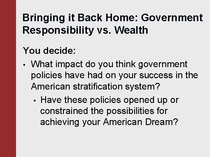 Bringing it Back Home: Government Responsibility vs. Wealth You decide: • What impact do Bringing it Back Home: Government Responsibility vs. Wealth You decide: • What impact do