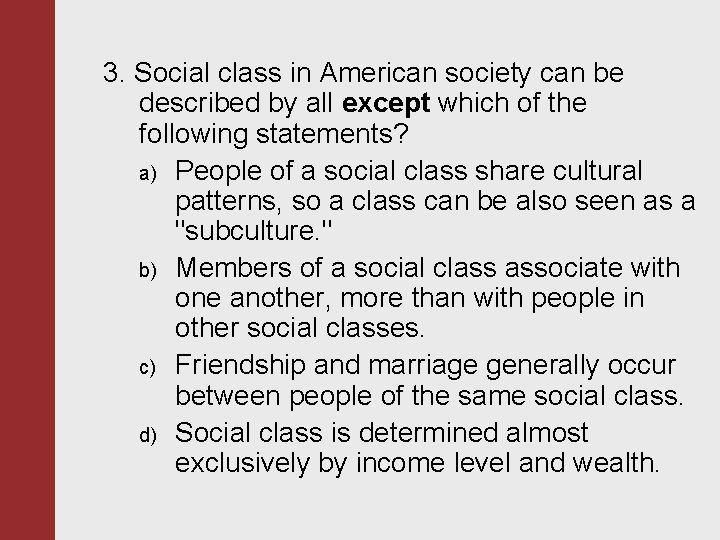 3. Social class in American society can be described by all except which of 3. Social class in American society can be described by all except which of
