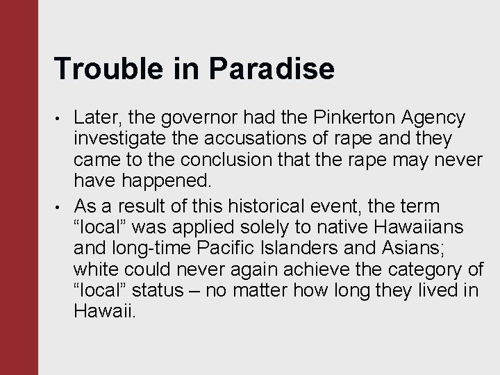 Trouble in Paradise • • Later, the governor had the Pinkerton Agency investigate the Trouble in Paradise • • Later, the governor had the Pinkerton Agency investigate the