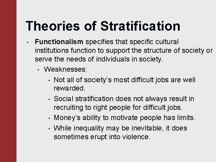 Theories of Stratification • Functionalism specifies that specific cultural institutions function to support the Theories of Stratification • Functionalism specifies that specific cultural institutions function to support the