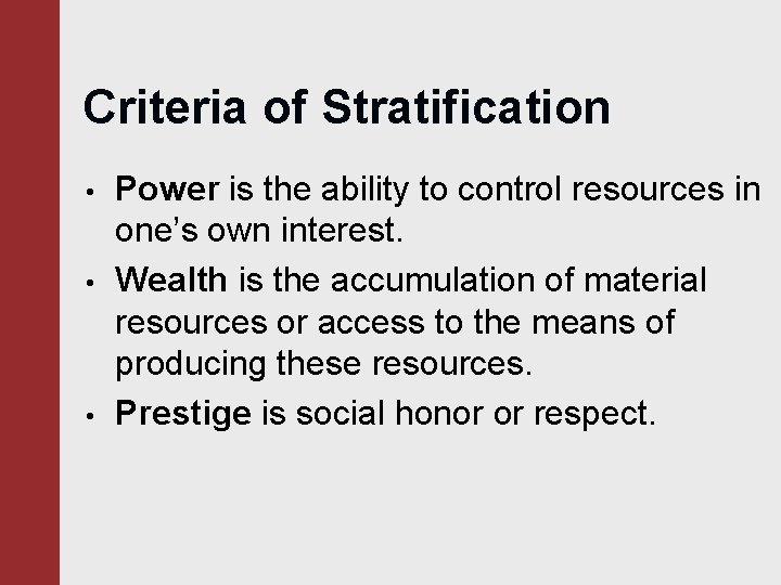 Criteria of Stratification • • • Power is the ability to control resources in Criteria of Stratification • • • Power is the ability to control resources in