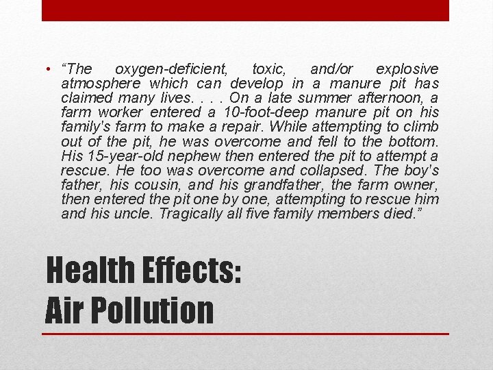  • “The oxygen-deficient, toxic, and/or explosive atmosphere which can develop in a manure