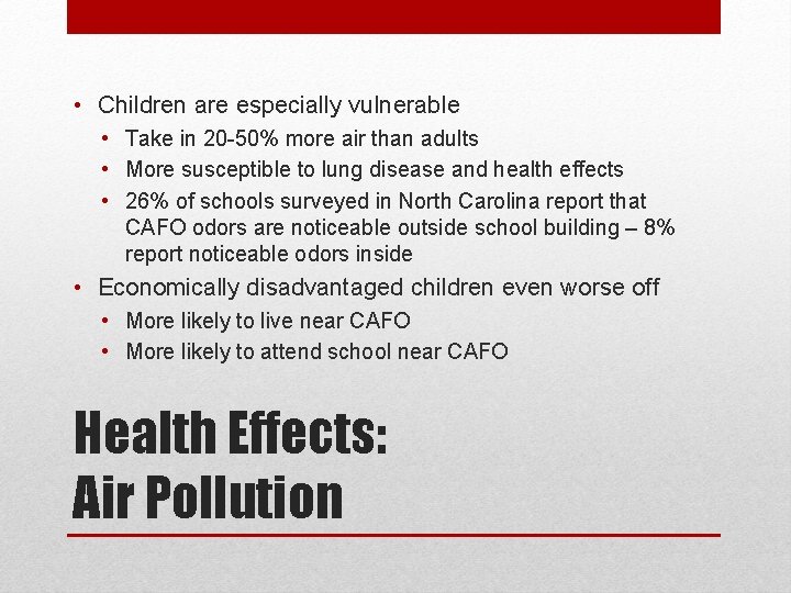  • Children are especially vulnerable • Take in 20 -50% more air than