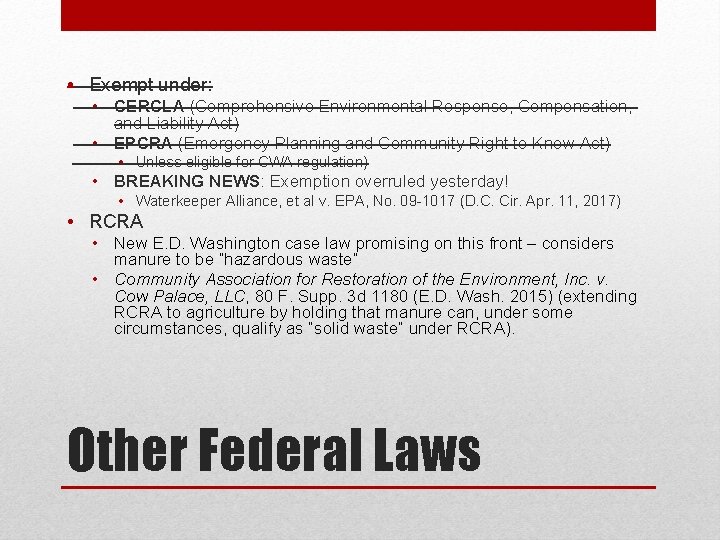  • Exempt under: • CERCLA (Comprehensive Environmental Response, Compensation, and Liability Act) •