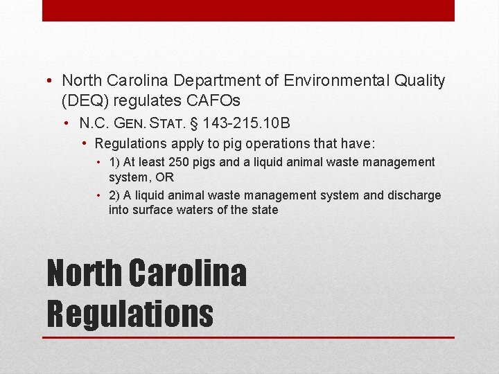  • North Carolina Department of Environmental Quality (DEQ) regulates CAFOs • N. C.