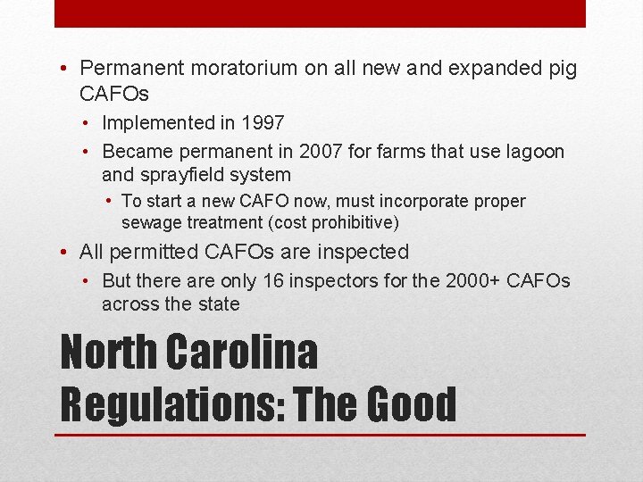  • Permanent moratorium on all new and expanded pig CAFOs • Implemented in