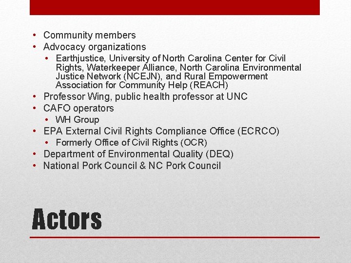  • Community members • Advocacy organizations • Earthjustice, University of North Carolina Center