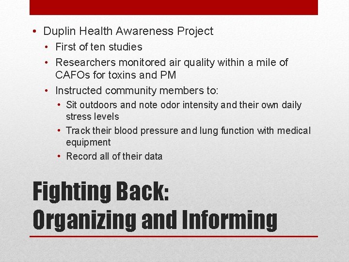  • Duplin Health Awareness Project • First of ten studies • Researchers monitored