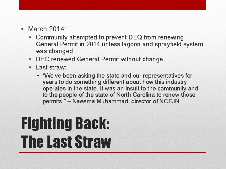  • March 2014: • Community attempted to prevent DEQ from renewing General Permit