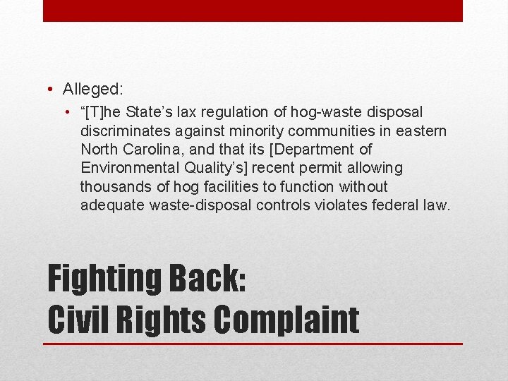  • Alleged: • “[T]he State’s lax regulation of hog-waste disposal discriminates against minority