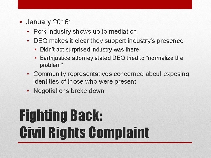  • January 2016: • Pork industry shows up to mediation • DEQ makes