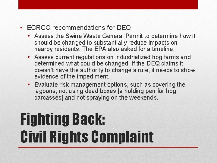  • ECRCO recommendations for DEQ: • Assess the Swine Waste General Permit to