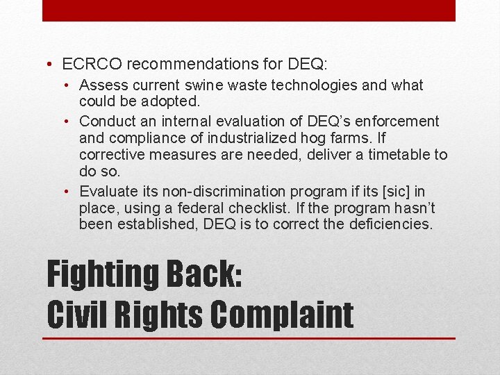  • ECRCO recommendations for DEQ: • Assess current swine waste technologies and what