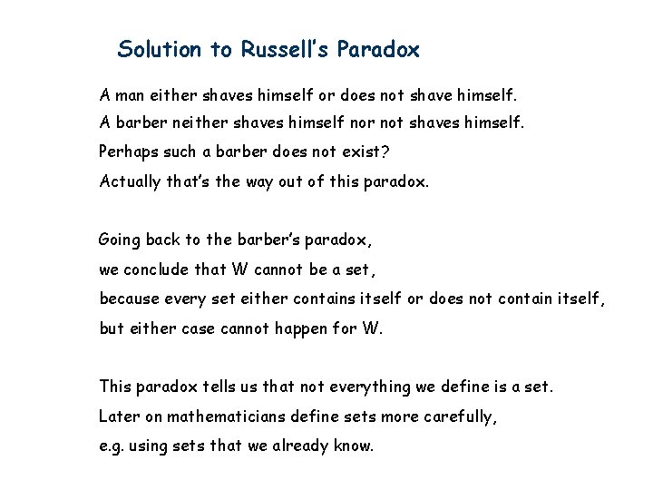 Solution to Russell’s Paradox A man either shaves himself or does not shave himself.