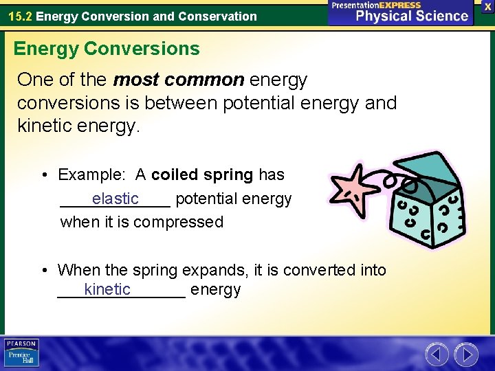 15. 2 Energy Conversion and Conservation Energy Conversions One of the most common energy