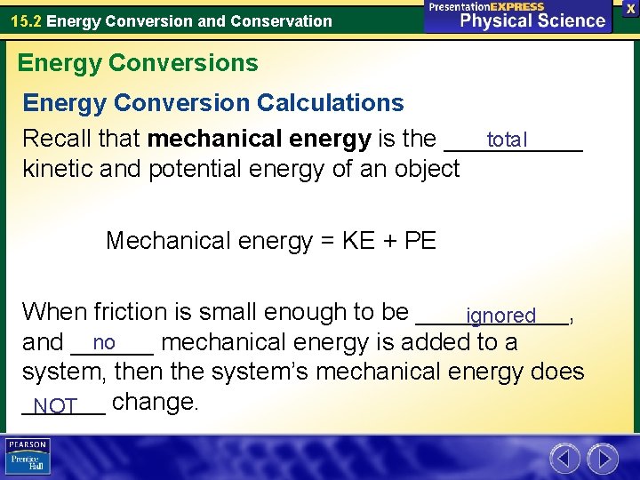 15. 2 Energy Conversion and Conservation Energy Conversions Energy Conversion Calculations total Recall that