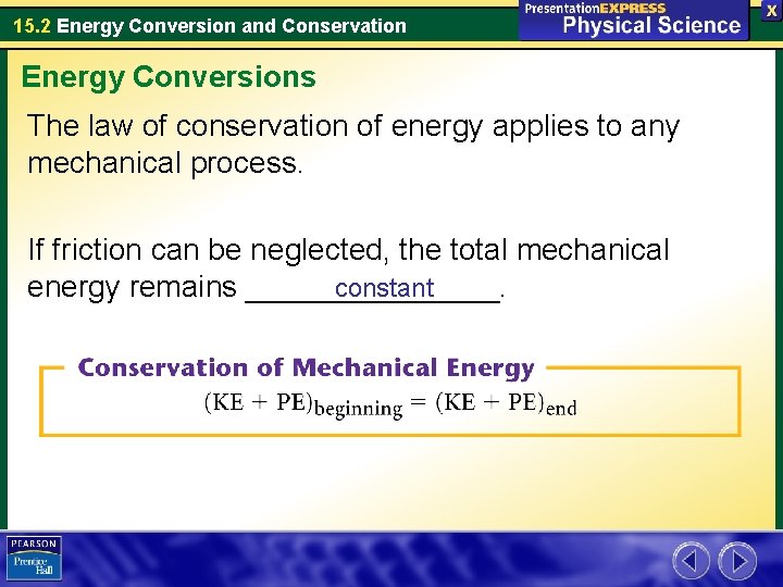 15. 2 Energy Conversion and Conservation Energy Conversions The law of conservation of energy