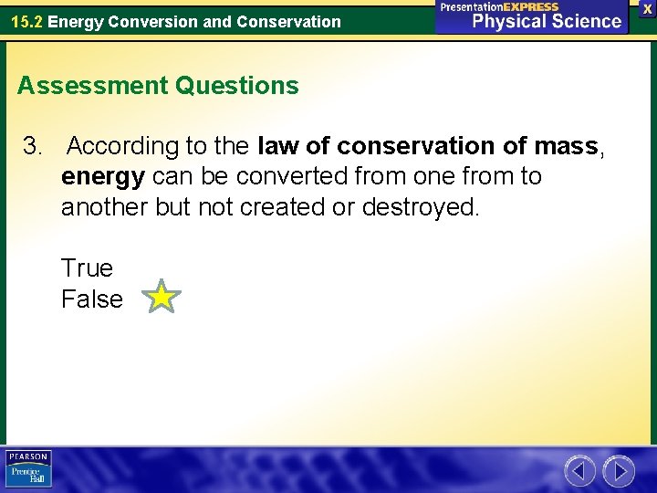 15. 2 Energy Conversion and Conservation Assessment Questions 3. According to the law of