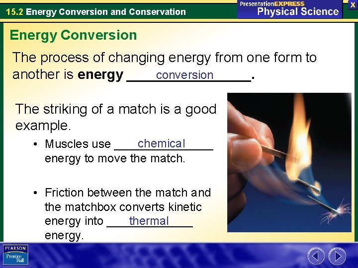 15. 2 Energy Conversion and Conservation Energy Conversion The process of changing energy from