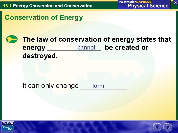 15. 2 Energy Conversion and Conservation of Energy The law of conservation of energy