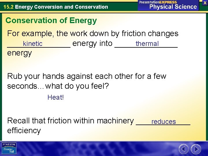 15. 2 Energy Conversion and Conservation of Energy For example, the work down by