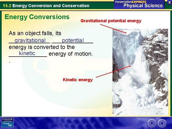 15. 2 Energy Conversion and Conservation Energy Conversions Gravitational potential energy As an object