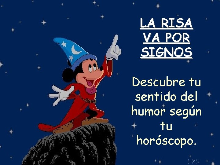 LA RISA VA POR SIGNOS Descubre tu sentido del humor según tu horóscopo. 