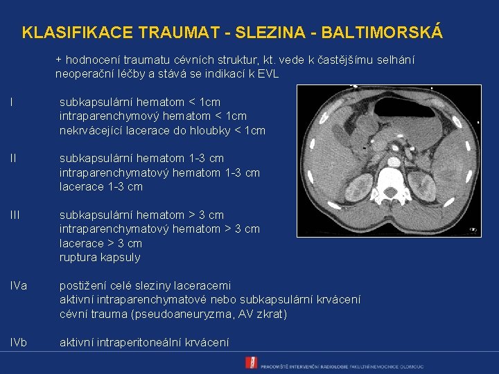 KLASIFIKACE TRAUMAT - SLEZINA - BALTIMORSKÁ + hodnocení traumatu cévních struktur, kt. vede k